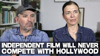 Every Independent Filmmaker Needs To Realize They Will Never Compete With Hollywood