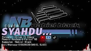 SYAHDU(Cover) by OLLOK VS EDANG Feat NABIEL BLACK