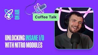 React Native FastIO: Nitro-Powered Performance Boost | React Universe On Air: Coffee Talk #25