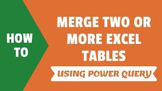 How to Merge Two or More Excel Tables with Power Query