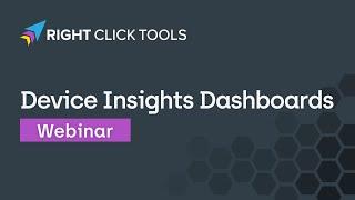 Right Click Tools + Endpoint Insights Device Insights Dashboards