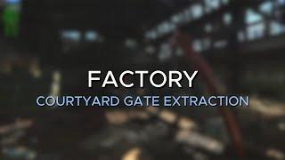 New Courtyard Gate Extract  - Factory Map Guide - Escape From Tarkov