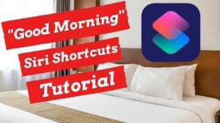 Siri Shortcuts Tutorial: Good Morning!