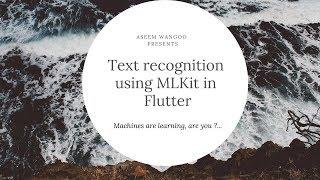 Text recognition from image using Machine Learning in Flutter | MLKit in Flutter @aseemwangoo