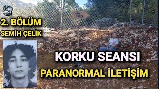 Semih Çelik Paranormal Seans BÖLÜM 2