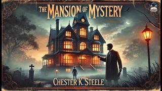  The Mansion of Mystery by Chester K. Steele | A Thrilling Tale of Secrets & Suspense! ️‍️