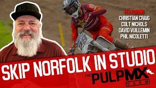 PulpMX Show 593 - Christian Craig, Colt Nichols, David Vuillemin & Phil Nicoletti w/ Skip Norfolk