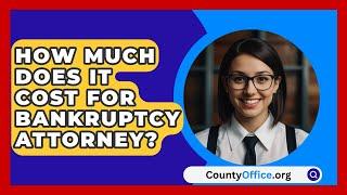 How Much Does It Cost For Bankruptcy Attorney? - CountyOffice.org