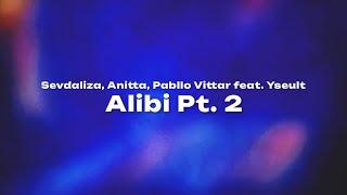 Sevdaliza, Anitta, Pabllo Vittar feat. Yseult — Alibi Pt. 2 (Lyrics)