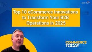 Top 10 eCommerce Innovations to Transform Your B2B Operations in 2025