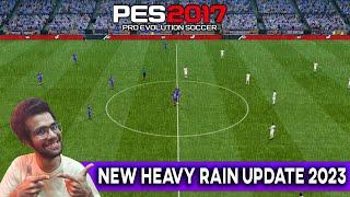 PES 2017 | NEW HEAVY RAIN UPDATE 2023