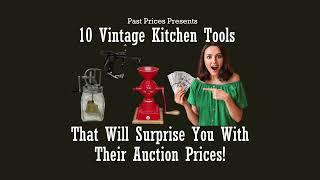 10 Antique and Vintage Kitchen Tools and What They Sold For!