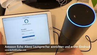 Amazon Echo Alexa Lautsprecher einrichten und erster Eindruck