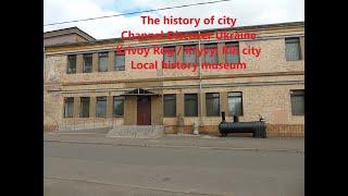 The history of the city; Channel Discover Ukraine; Krivoy Rog/Kryvyi Rih city; Local history museum