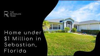 Home under $1 Million in Sebastian, Florida | MyReynoldsTeam.com