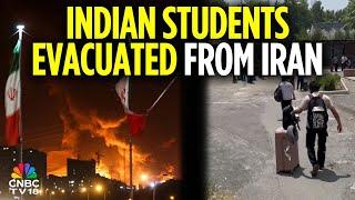 Israel-Iran Conflict | Indian & Iranian Embassies Help Evacuate Indian Students By Land | N18G