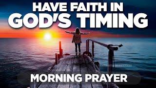 Take Your Time With God Very Seriously | A Powerful Blessed Morning Prayer To Uplift You