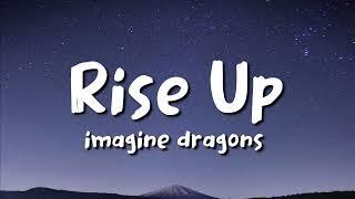 imagine dragons - Rise Up (lyrics)