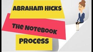 Abraham Hicks - The Notebook Process