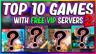 Top 10 Games With FREE VIP Servers!!! #2 [ROBLOX 2020]