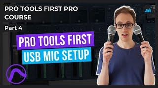 Pro Tools First USB Mic Setup (Windows or Mac) | Pro Tools First Pro Course [Part 4]