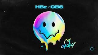 HBz x OBS - I'm Okay (Official Lyric Video)