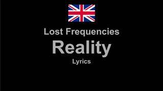 Lost Frequencies - Reality , Lyrics