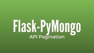 Query Pagination in Flask and MongoDB - API Example