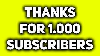 Thanks for 1.000 subscribers