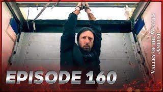 Valley Of The Wolves: Ambush | Episode 160 Full HD