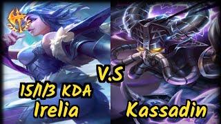 Flaxxish (IRELIA) vs KASSADIN - 15/1/3 KDA TOP GAMEPLAY - EUW Ranked DIAMOND v9.7