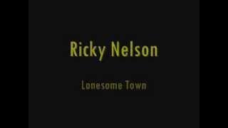 Ricky Nelson - Lonesome Town - 1958