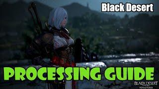 [Black Desert] Beginner's Processing Life Skill Guide | Tutorial For New/Returning Players!