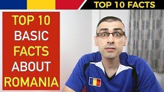 Top 10 Basic Facts About ROMANIA