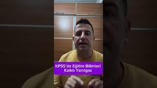 KPSS'de EĞİTİM BİLİMLERİ KALKTI YANILGISI | Özgür Özkınık