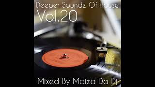 Deeper Soundz Of House Vol.20 - Mixed by Maiza Da Dj