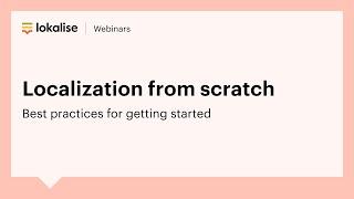 [Webinar replay] Getting started with localization from scratch (best practices)