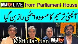 Matiullah Jan MJtv is live from Parliament: The unconstitutional amendment attack on judiciary