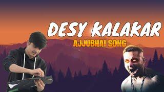 Desi Kalakar - Ajju Bhai New Song | Total Gaming Ajju Bhai New Song | Total Gaming Ai Cover