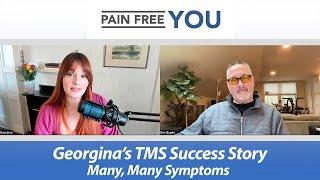 Georgina's TMS / PDP Success Story  - Many, Many Symptoms - see description