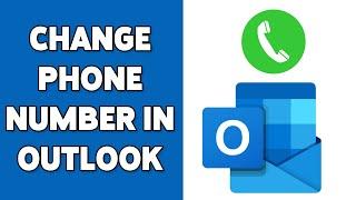 How To Change Phone Number In Outlook 2024 | Update Contact Information In Outlook