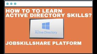 How to learn Active Directory Skills? | Jobskillshare Platform