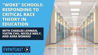 "Woke" Schools: Responding to Critical Race Theory in Education