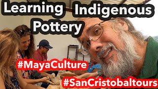 San Cristobal Tour. Pottery with indigenous Maya [hands on lesson] Reopen San Cristobal Chiapas