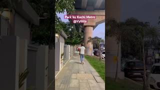 Park by Kochi Metro at Vyttila  #kochimetro #vyttila #kochi #ernakulam