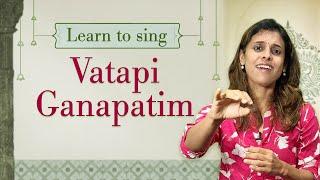 Learn to sing Vatapi Ganapatim | Pratibha Sarathy