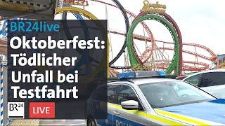 Oktoberfest: Tödlicher Arbeitsunfall bei Achterbahn-Testfahrt | BR24live