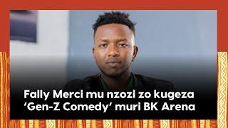 Yatangiye Gen-Z Comedy ashoyemo ibihumbi 70 Frw|| Urugendo rutangaje rwa Fally Merci