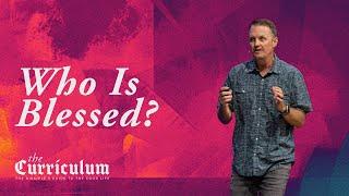 Who Is Blessed? | Matthew 5:1-12