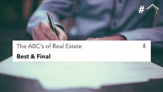 The ABC's of Real Estate: Best & Final